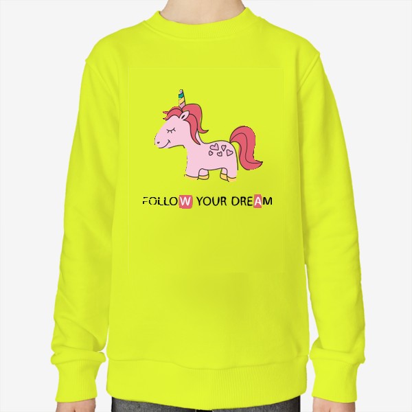 Свитшот «Follow your dream - Следуй за мечтой - Розовый единорог»