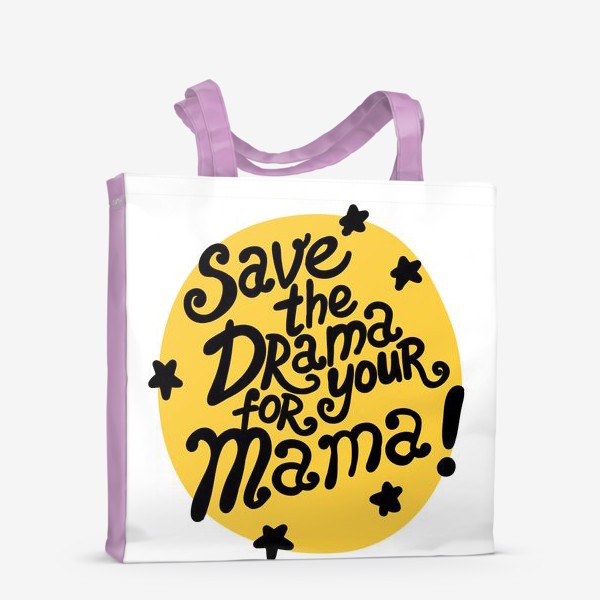 Сумка-шоппер &laquo;Save the drama for your mama!&raquo;