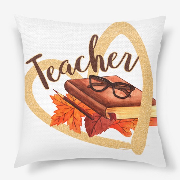 Подушка «Любимому учителю»
