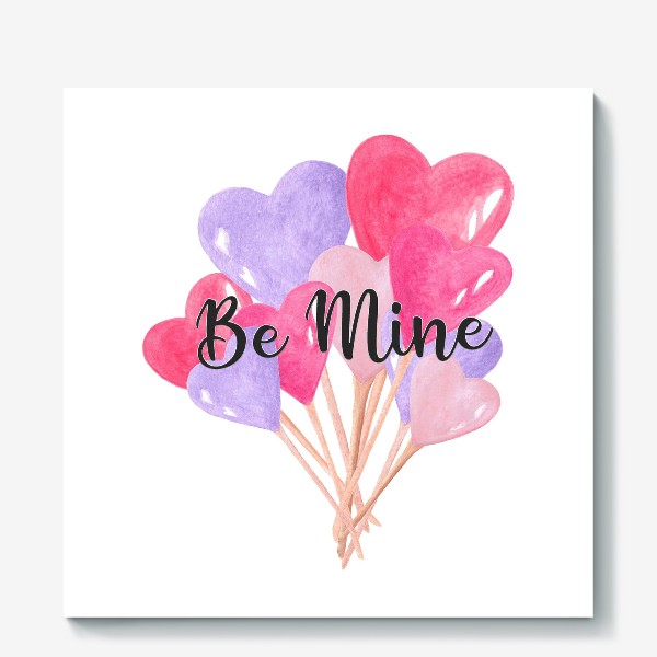 Холст «День Влюбленных. Be Mine. Сердечки»