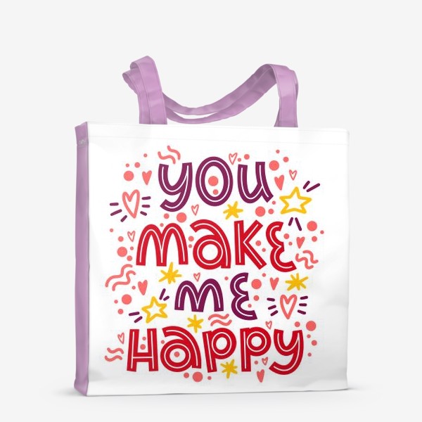 Сумка-шоппер «You make me happy »