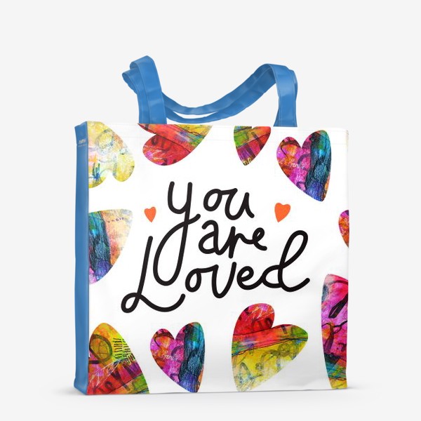 Сумка-шоппер «Ты любима! Цветные сердечки с авторской живописью и надписью на английском языке»