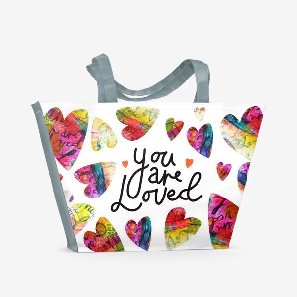 Пляжная сумка «Ты любима! Цветные сердечки с авторской живописью и надписью на английском языке»