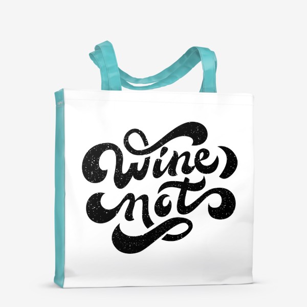 Сумка-шоппер «Wine not»