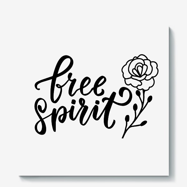 Холст «Free spirit. Бохо. Леттеринг для девушки с дикой розой»