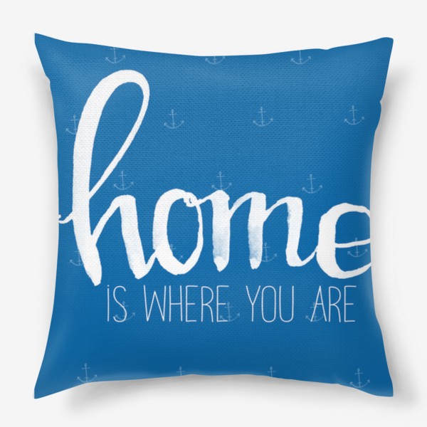Подушка «Дом там где ты»