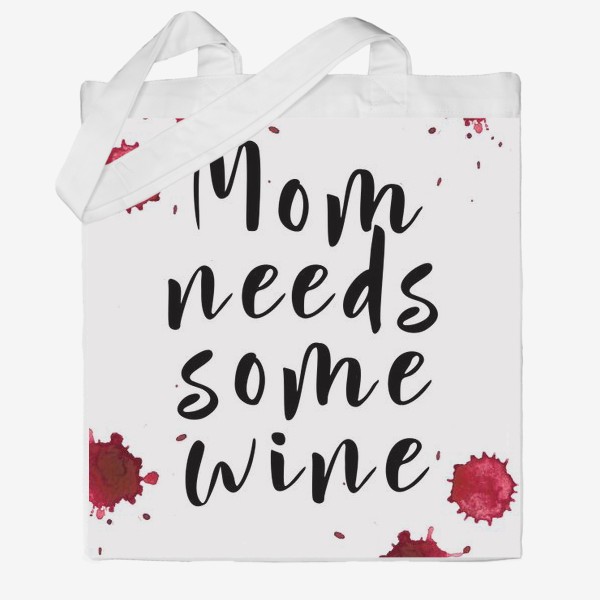 Сумка хб «mom needs some wine, капли»