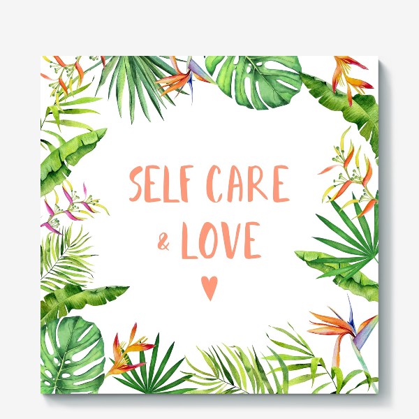 Холст «Любовь и забота: self care & love. Тропический принт»