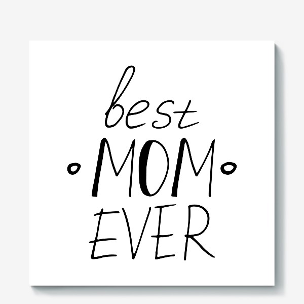 Холст «лучшая мама в мире. подарок маме, матери, жене. парные футболки»