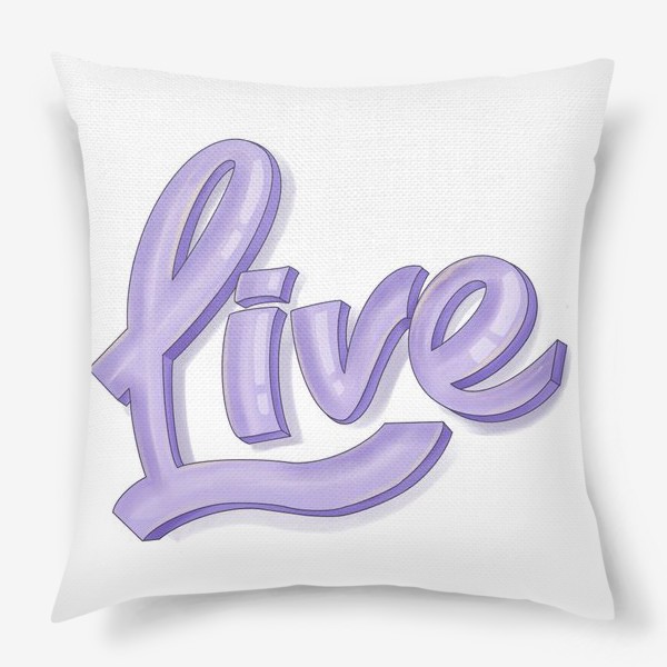 Подушка «Live»