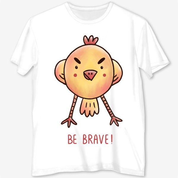 Футболка с полной запечаткой «Уверенный цыпленок с мотивирующей надписью. Be brave!»