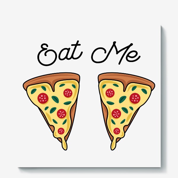 Холст &laquo;Пицца. Eat me. Pizza&raquo;