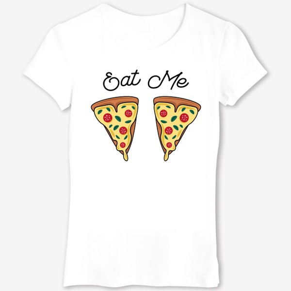 Футболка «Пицца. Eat me. Pizza»
