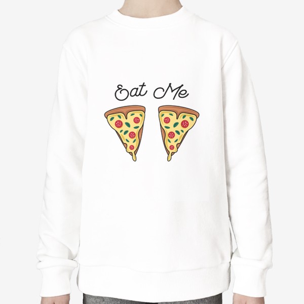 Свитшот «Пицца. Eat me. Pizza»