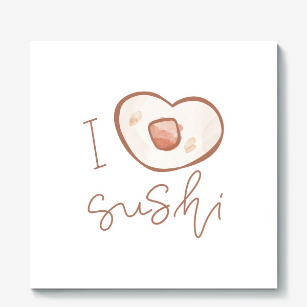 Холст «Надпись я люблю суши»