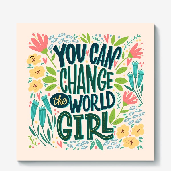 Холст «You can change the world, girl! »