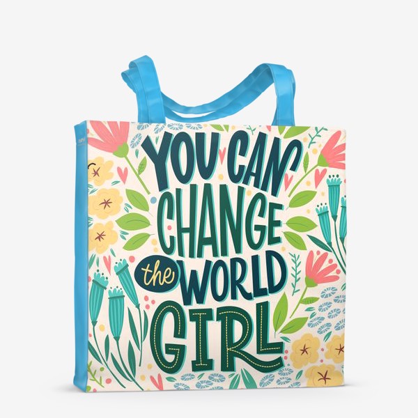 Сумка-шоппер «You can change the world, girl! »