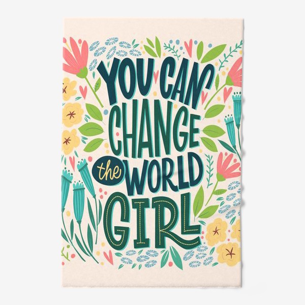 Полотенце «You can change the world, girl! »