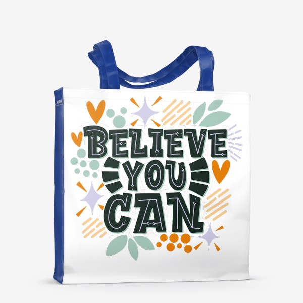 Сумка-шоппер «Believe you can! Ты сможешь, поверь!»