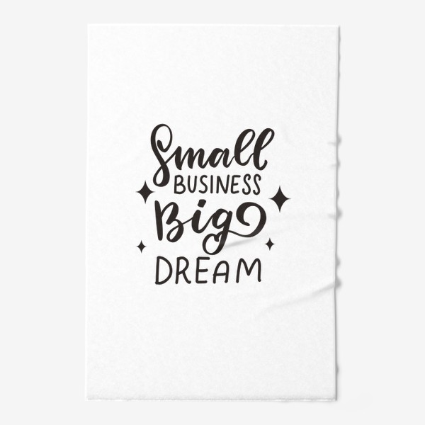 Полотенце «Small business, big dream. Малый бизнес. Основателю собственного дела»