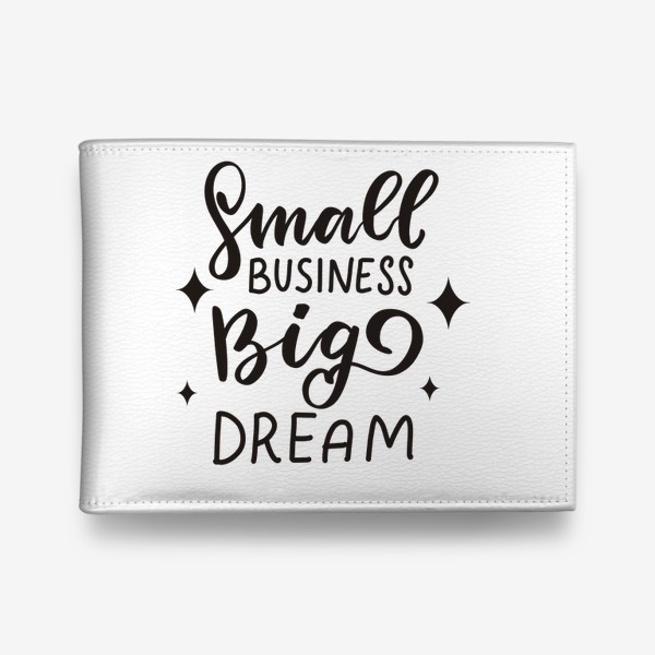 Кошелек «Small business, big dream. Малый бизнес. Основателю собственного дела»