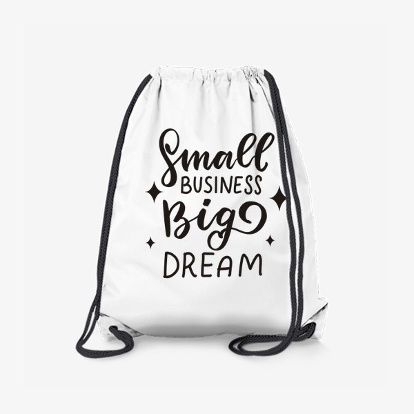 Рюкзак «Small business, big dream. Малый бизнес. Основателю собственного дела»