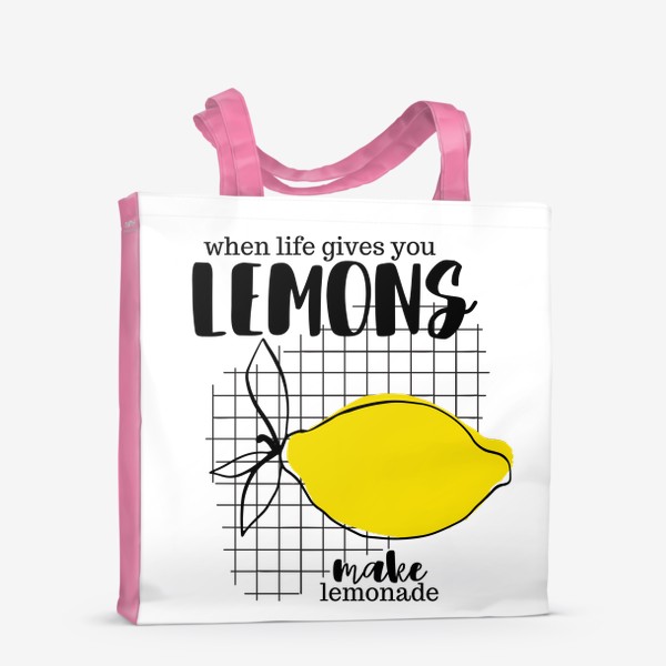 Сумка-шоппер «Когда жизнь дает вам лимоны, сделайте лимонад./When life gives you lemons, make lemonade»