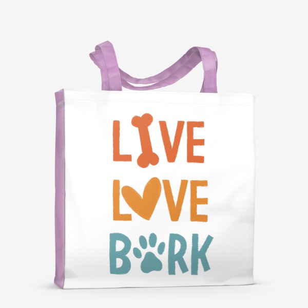 Сумка-шоппер «Live. Love. Bark. Для собачника »
