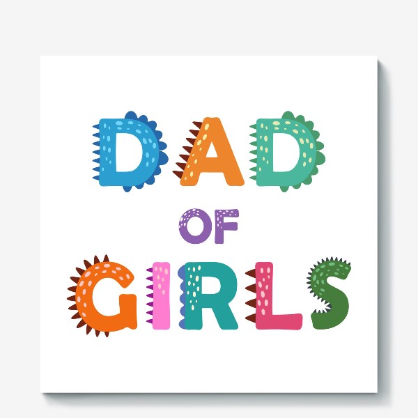 Холст «"Папа девочек" разноцветная надпись для отцов»