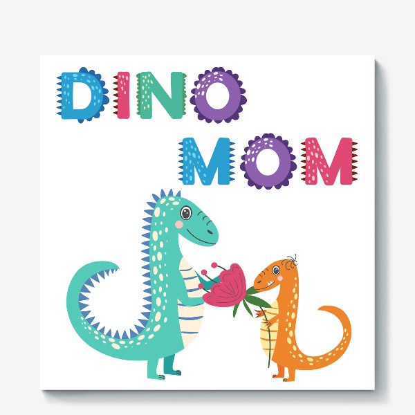 Холст «Динозаврик вручает цветы маме. Цветная надпись "Мама динозавра"»