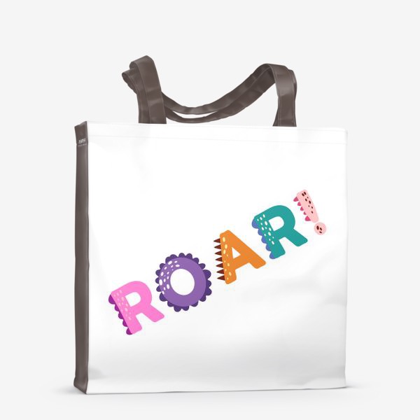 Сумка-шоппер «Roar! Грозный рык, рычание хищника. Яркая детская надпись»