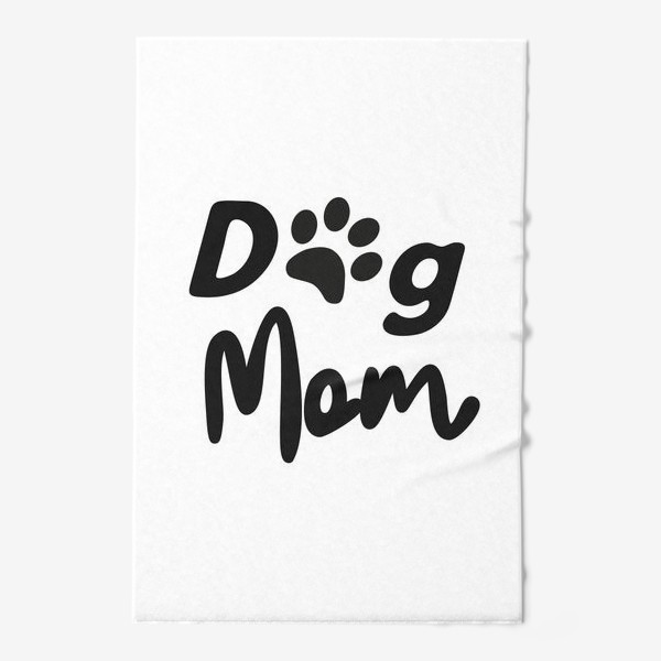 Полотенце &laquo;Леттеринг "Dog mom" с отпечатком лапки питомца&raquo;
