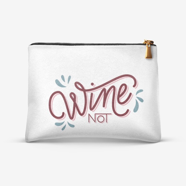 Косметичка «Wine not»