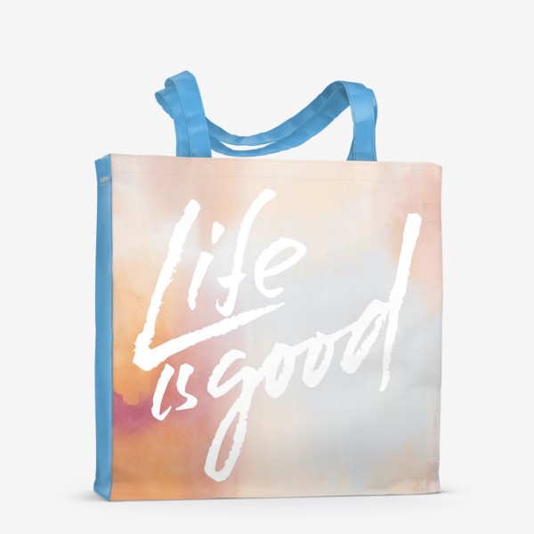 Сумка-шоппер «Life is good»