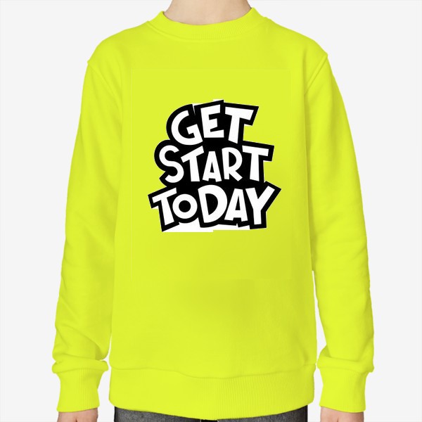 Свитшот «Get start today»