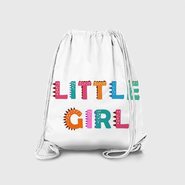 Рюкзак «Маленькая девочка. Яркая детская надпись»