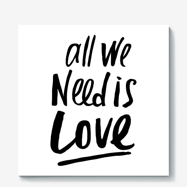 Холст «All we need is LOVE»