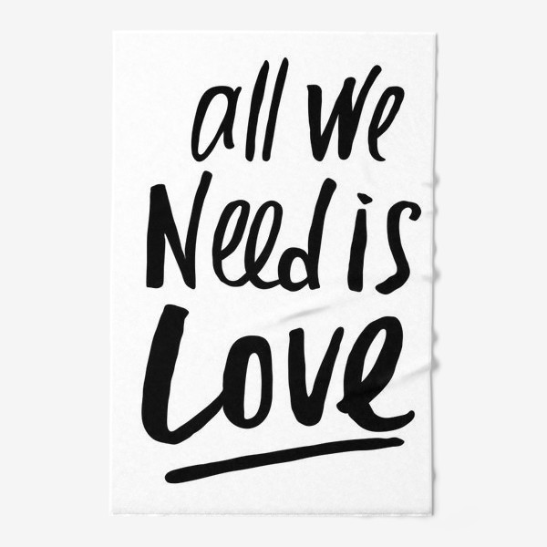 Полотенце «All we need is LOVE»