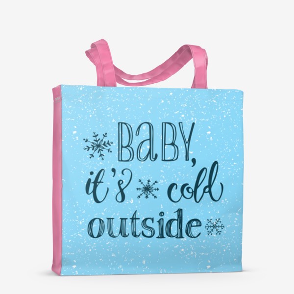 Сумка-шоппер «Baby, it's cold outside!»