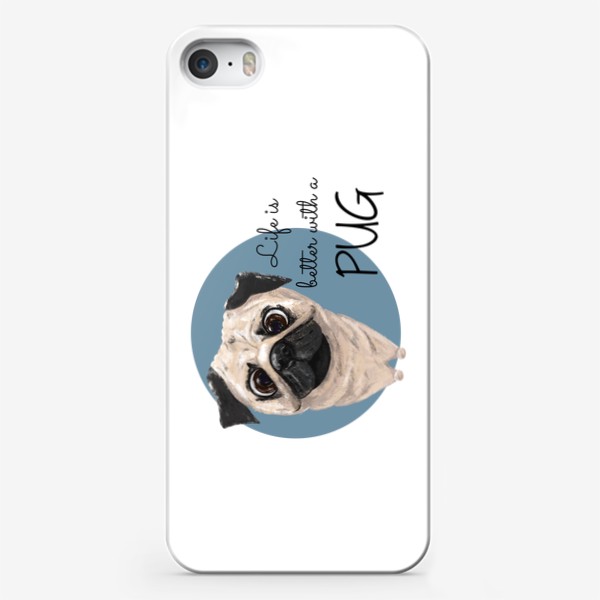 Чехол iPhone «Мопс. Подарок собачнику. Маленькая бежевая собачка. Жизнь лучше с мопсом. Милая собака мопс. Pug. Смешная собака»