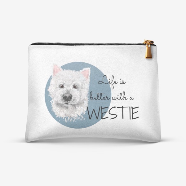 Косметичка «Вестик. Вести. Подарок собачнику. Маленькая белая собачка. Жизнь лучше с Westie. Милая собака вест Хайленд уайт терьер»