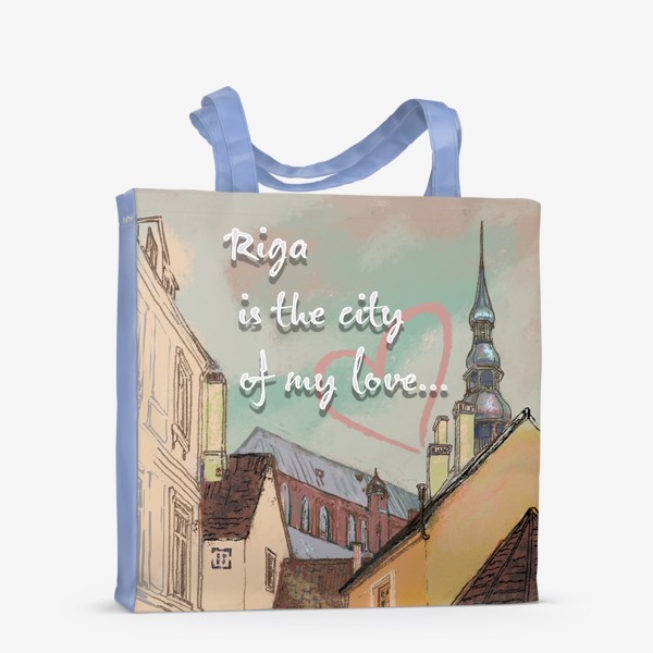 Сумка-шоппер «Рига. The city of my love.»