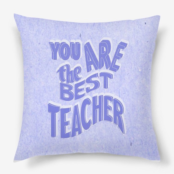 Подушка «Лучший учитель»