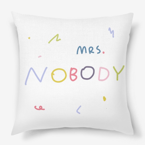 Подушка «mrs. Nobody / миссис Никто»