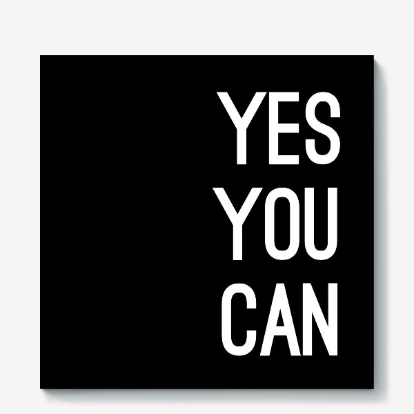 Холст «Yes you can. Да, ты можешь.»