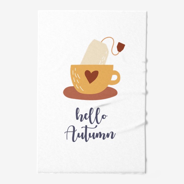 Полотенце «Hello Autumn - Привет Осень. Чай в пакетике - уютный принт»