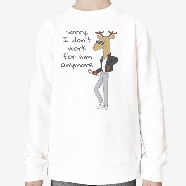 Свитшот «Брутальный крутой мультяшный Олень I do not work at Santa Brutal Cool Cartoon Deer»