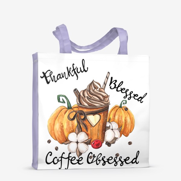 Сумка-шоппер «Благодарен, благословлён и одержим кофе»