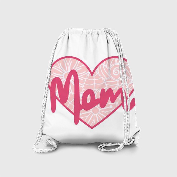 Рюкзак «Надпись "Мама" в ажурном цветочном сердечке. Нежность ко Дню матери»