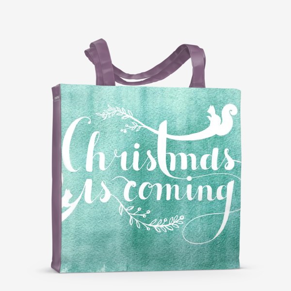 Сумка-шоппер «Christmas is coming 2»